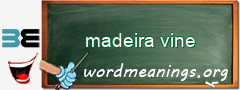 WordMeaning blackboard for madeira vine